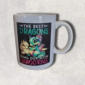 The Best Dragons Hang Out With Unicorns 11oz Mug